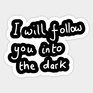 I will follow you into the dark Sticker